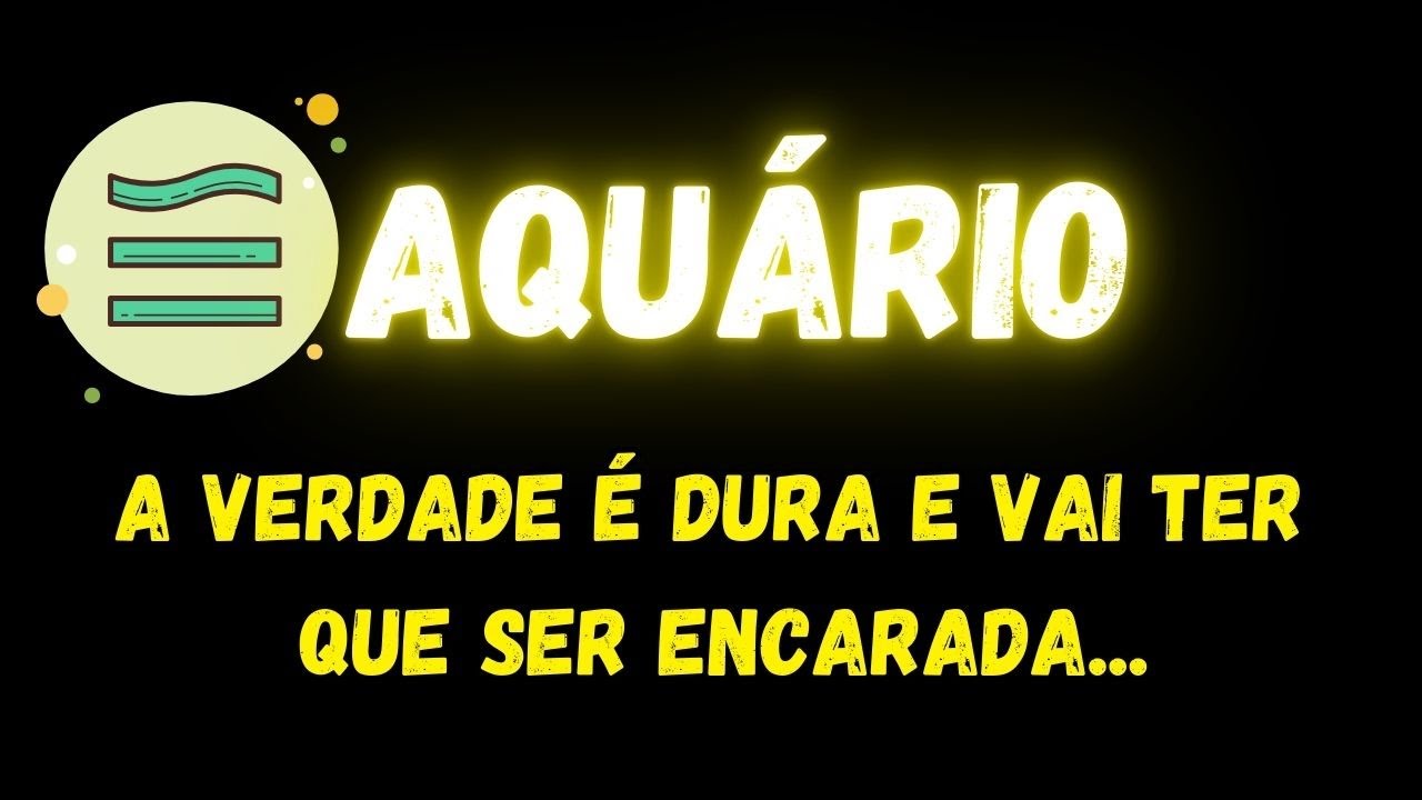 ♒️AQUÁRIO😔A VERDADE É DURA E VAI TER QUE SER ENCARADA...