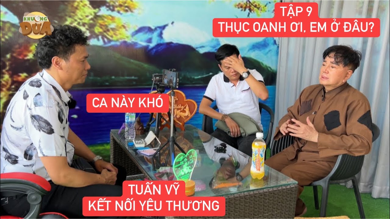 Thục Oanh ơi, em ở đâu? Tập 9: Khương Dừa dẫn Quách Vương gặp Tuấn Vỹ Kết Nối Yêu Thương nhờ tìm vợ