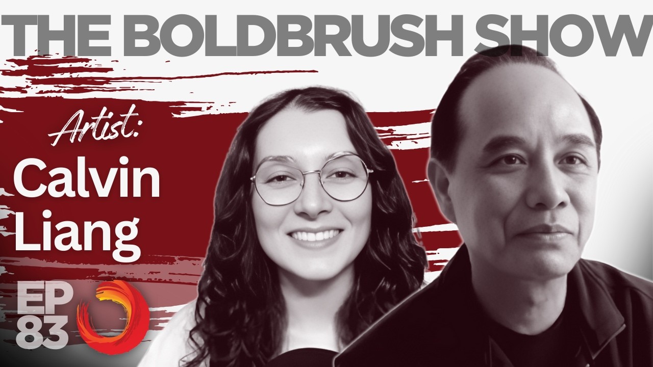 Paint Your Personal View Of The World - Calvin Liang - The BoldBrush Show EP 83
