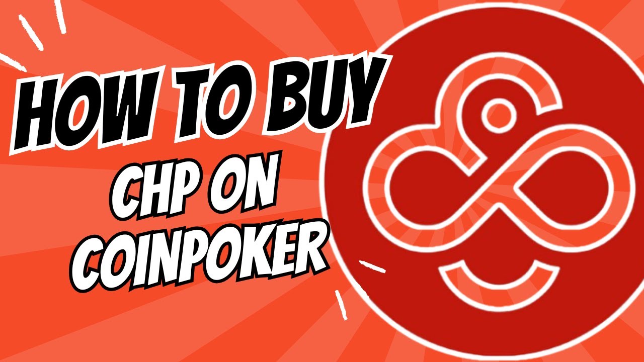 How to buy CHP to benefit from the Rakeback on Coinpoker