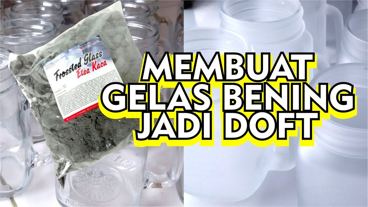 MEMBUAT GELAS BENING JADI DOFT DENGAN ETSA /  FROSTED GLASS