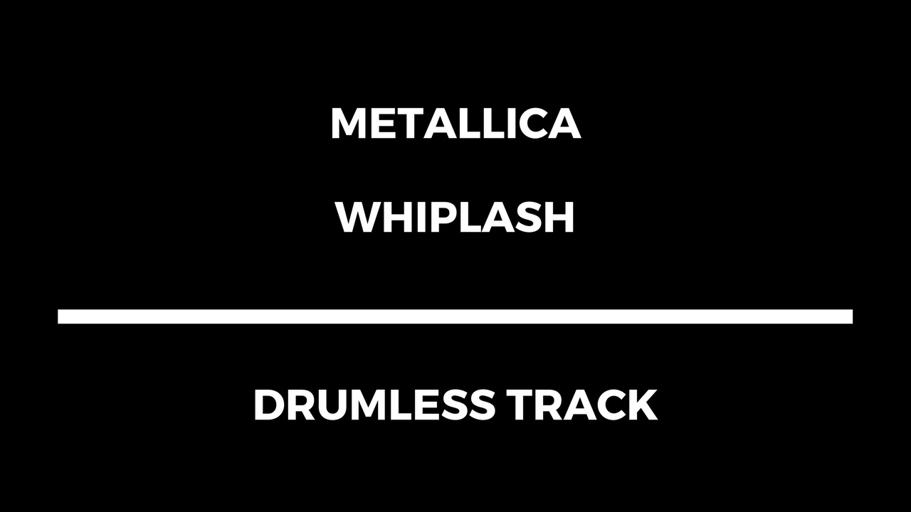Metallica - Whiplash (drumless)