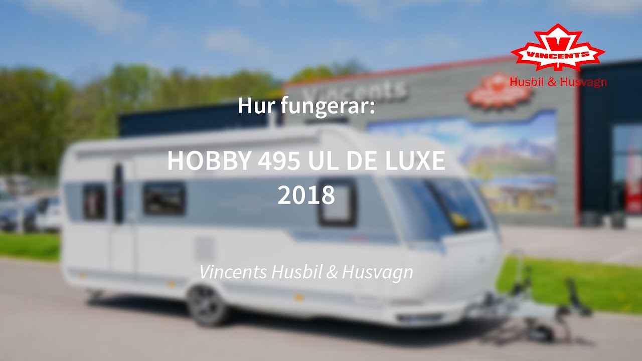 Hur fungerar HOBBY 495 UL DE LUXE - Vincents Husbil & Husvagn
