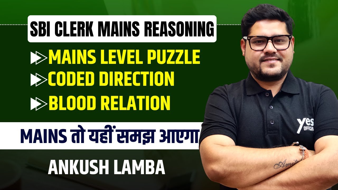 Coded Direction, Coded Blood Relation & Mains Puzzle | SBI Clerk Mains | Reasoning | Ankush Lamba