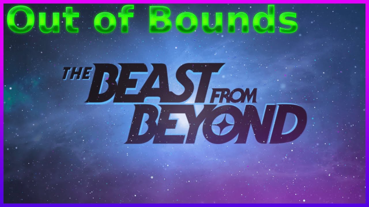 Out of Bounds #5 The Beast from Beyond
