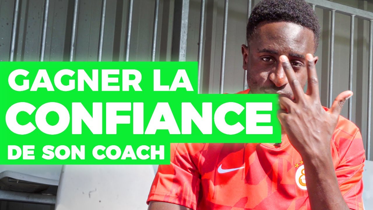COMMENT GAGNER LA CONFIANCE DE SON COACH !