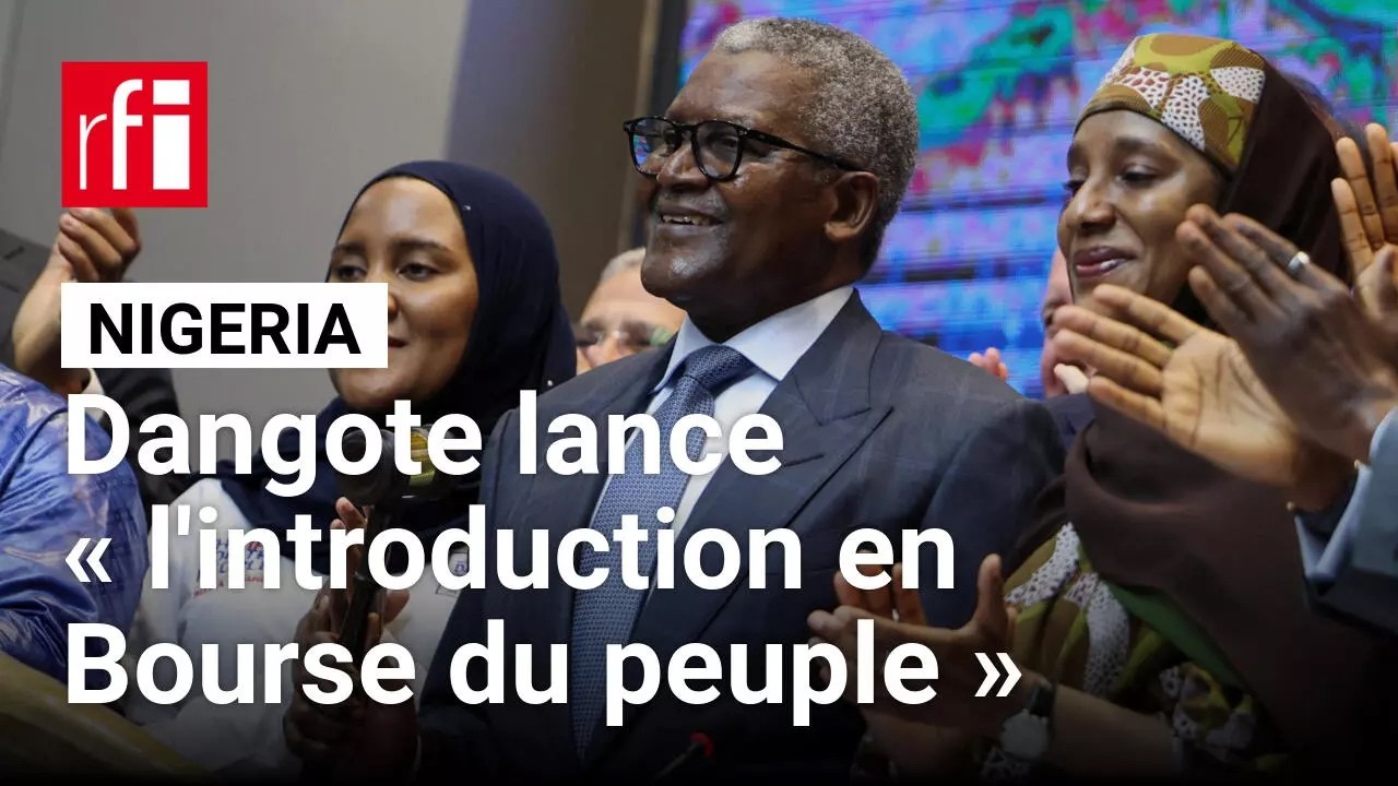 Nigeria : entr&eacute;e en Bourse de la raffinerie Dangote, un &eacute;v&egrave;nement financier pour l'Afrique