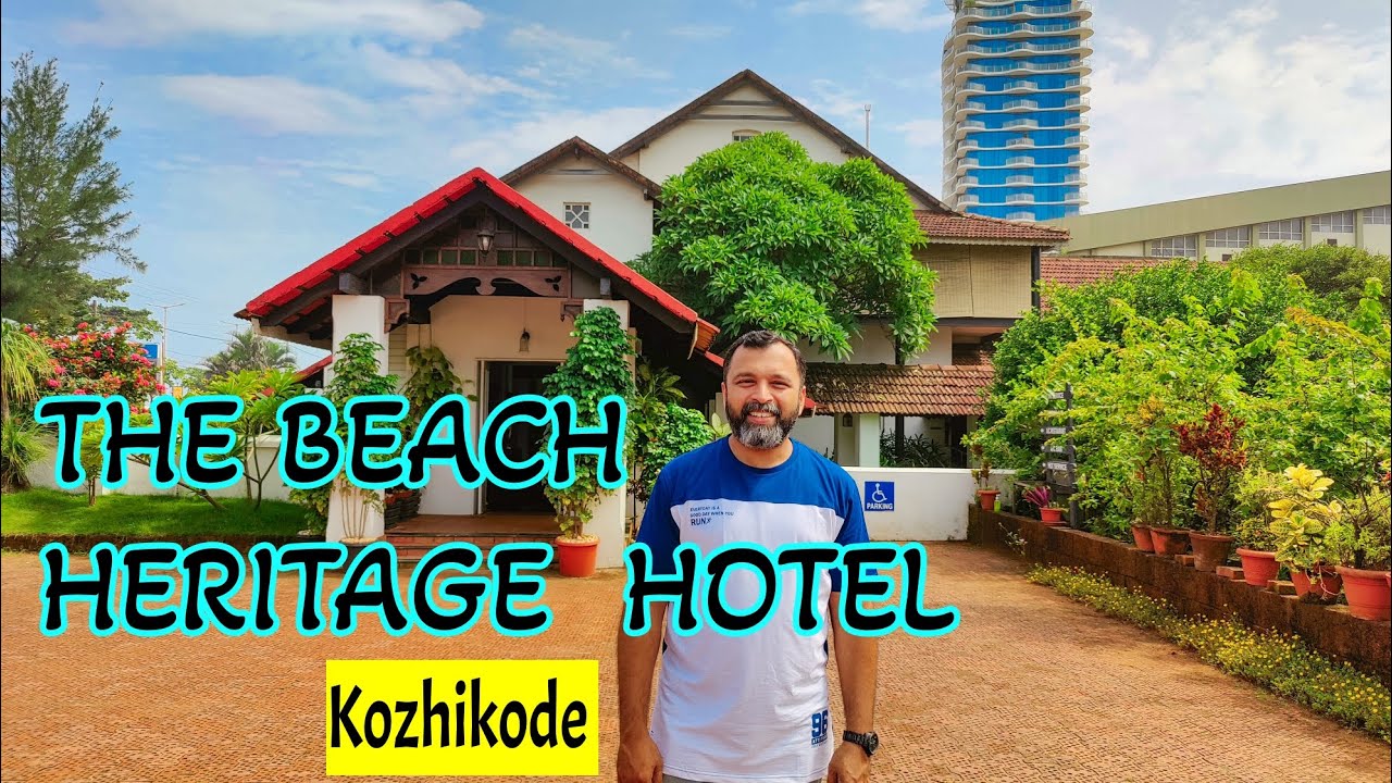 Best Stay at Kozhikode | Beach Heritage Hotel | കോഴിക്കോട് ബീച്ച് ഹോട്ടലിലെ വിശേഷങ്ങൾ