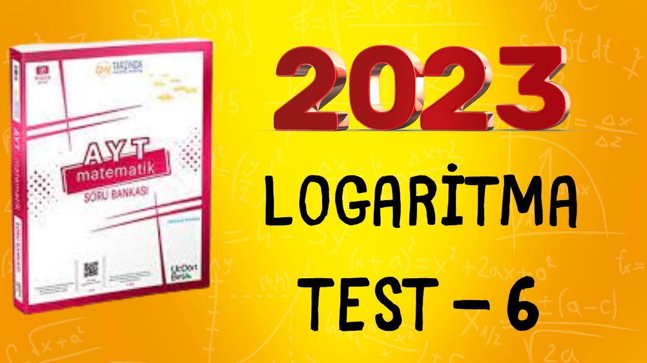2023 | 345 AYT MATEMATİK SORU BANKASI ÇÖZÜMLERİ | LOGARİTMA TEST 6