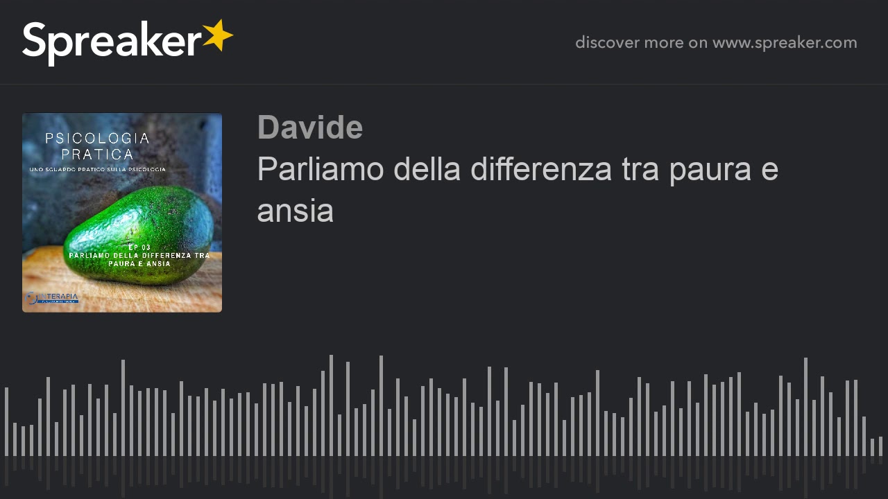 Parliamo della differenza tra paura e ansia