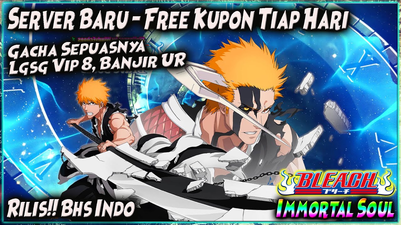 RILIS! GACHA SEPUASNYA, FREE KUPON TIAP HARI | 3 GIFTCODE - VIP 8 🔥 Bleach Immortal Soul (X7GAME)