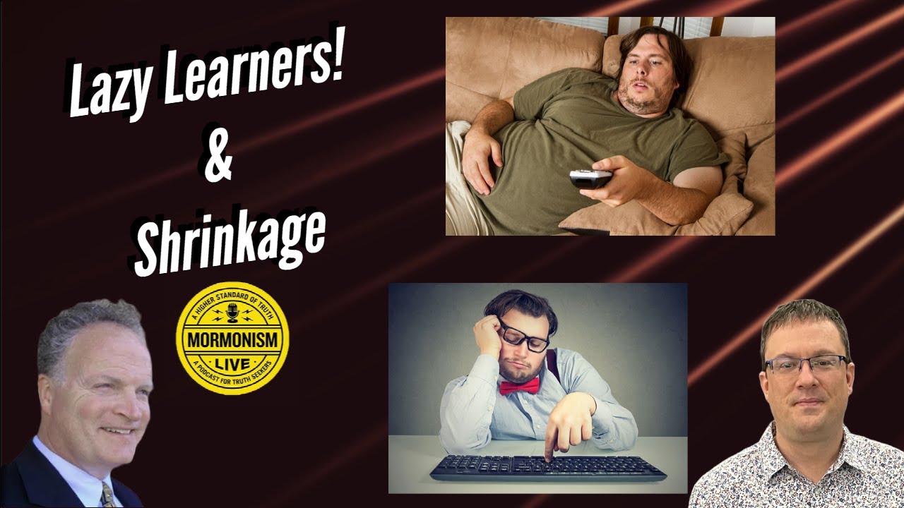 Lazy Learners & Shrinkage - April 2021 General Conference Edition | Mormonism LIVE 018
