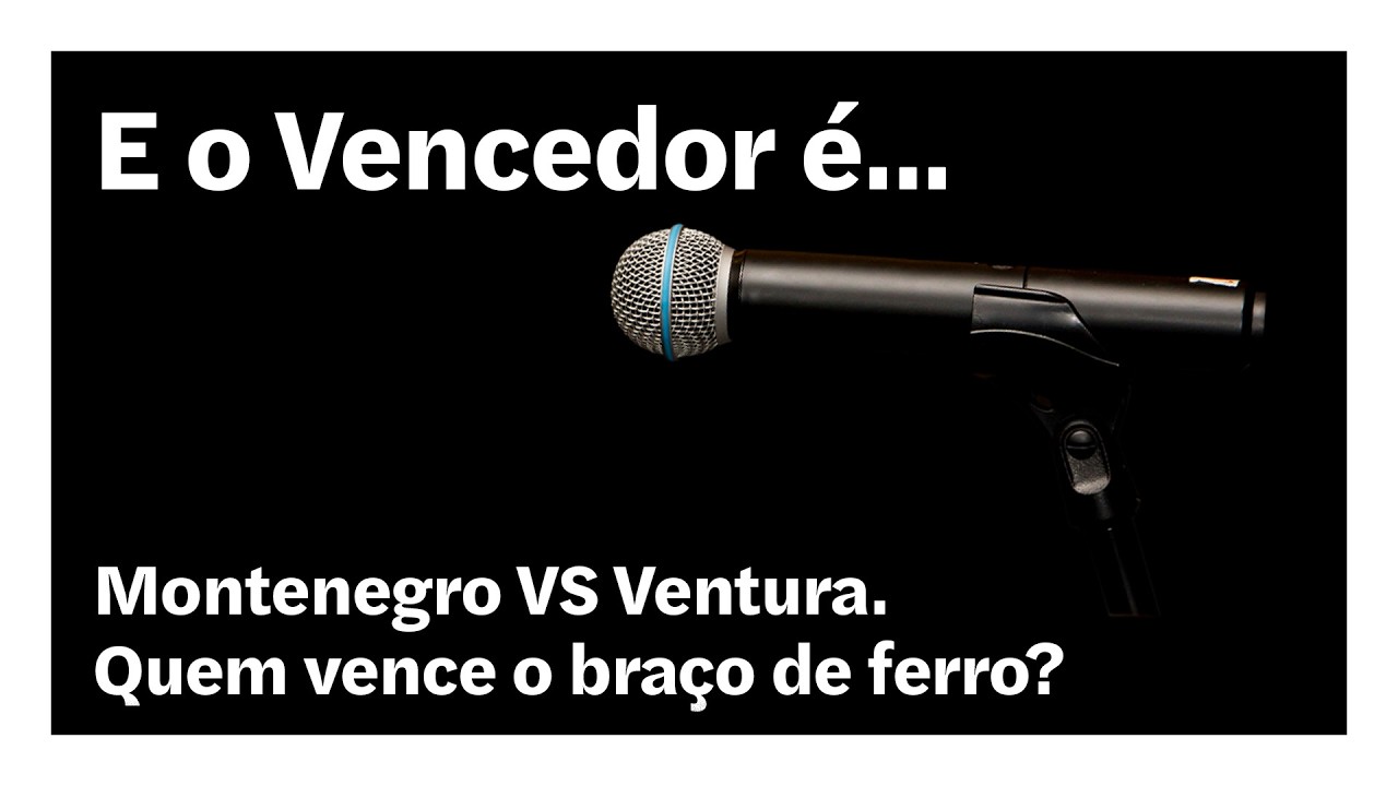 Montenegro VS Ventura. Quem vence o braço de ferro? | E o Vencedor é…