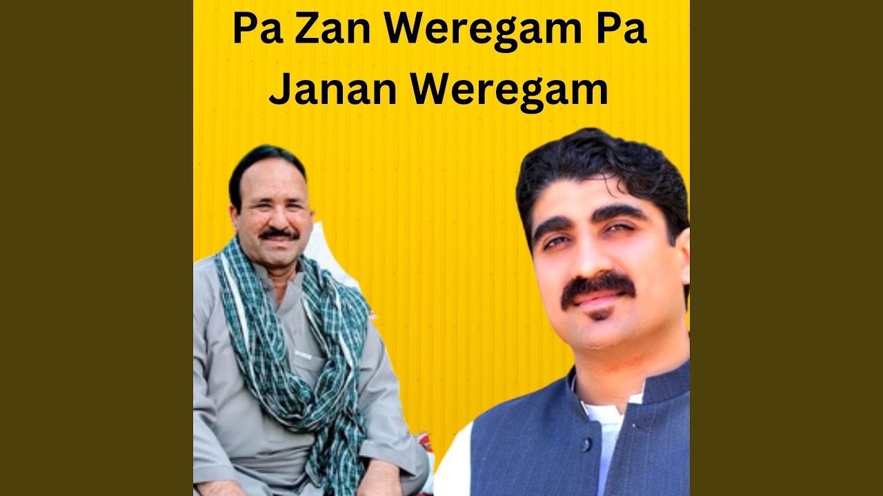 Pa Zan Weregam Pa Janan Weregam (feat. Mazhar)