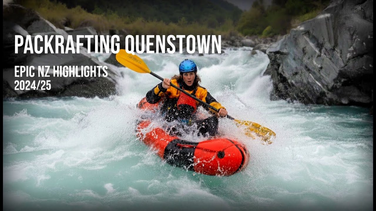 A Year in the Wild: The Best of Packrafting Queenstown in NZ | EPIC 2024/25 Highlights