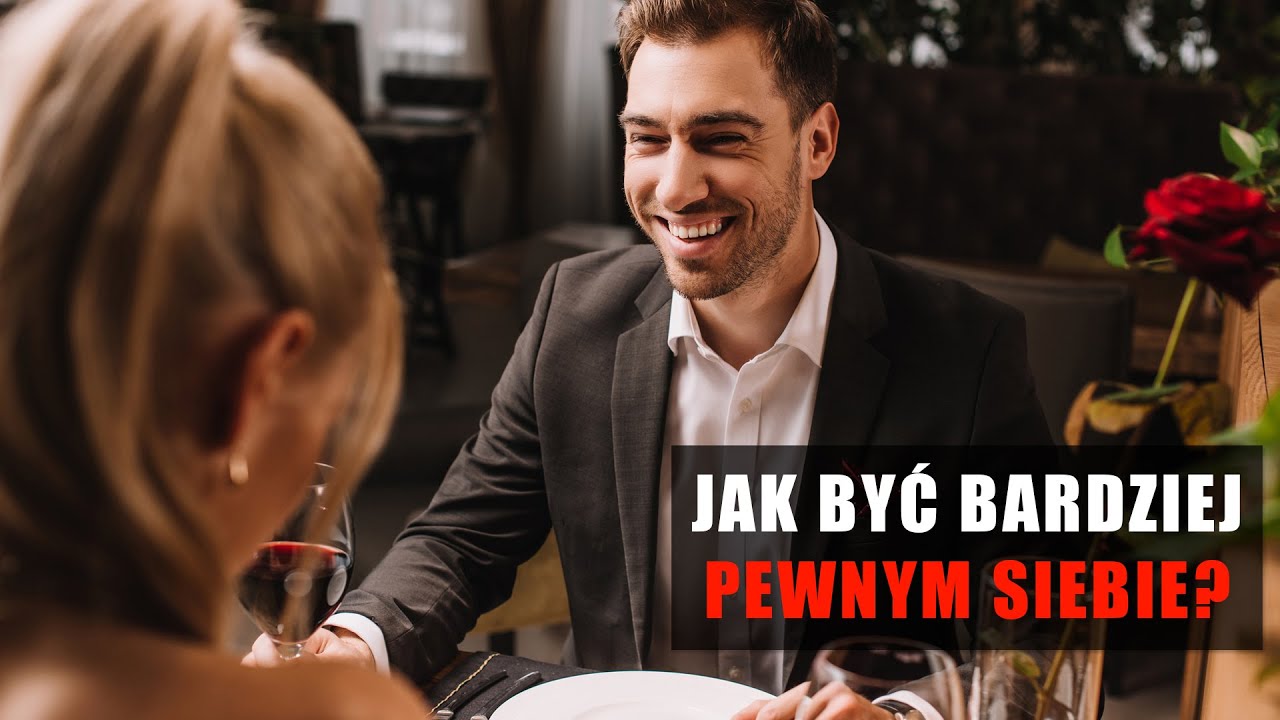 Jak być bardziej pewnym siebie?