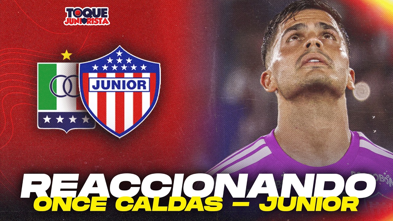 Reaccionando Once Caldas vs Junior de Barranquilla (FECHA 6) Debate y rueda de prensa