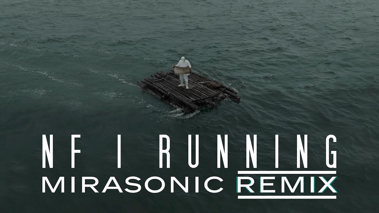 NF - RUNNING (Mirasonic Remix)