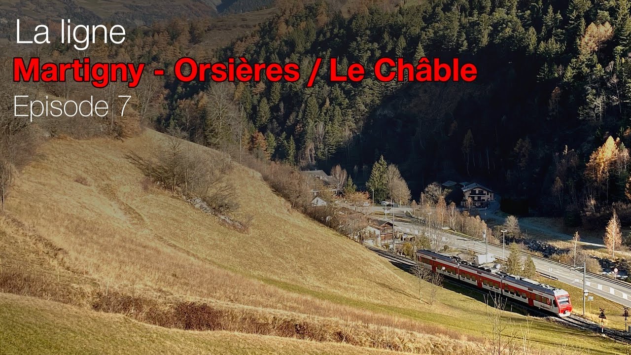 [S2-E07] Le Martigny-Orsières/Le Châble