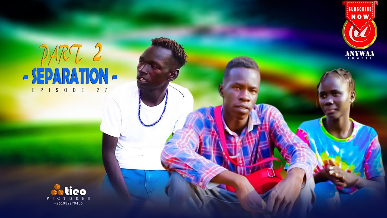 SEPARATION_PART 2 - EPISODE 27 | ANYWAA COMEDY