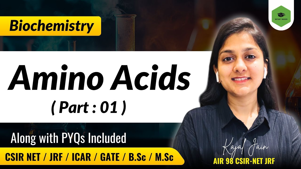 Unit 1- Biochemistry-Amino Acids -Part 1 | Basics |Properties | Optical activity | CSIR NET JRF ||