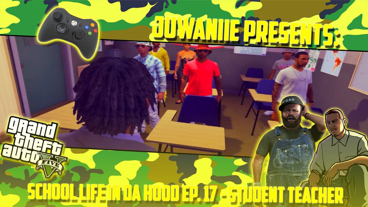 GTA5 School Life In Da Hood Ep. 17 - Student Teacher
