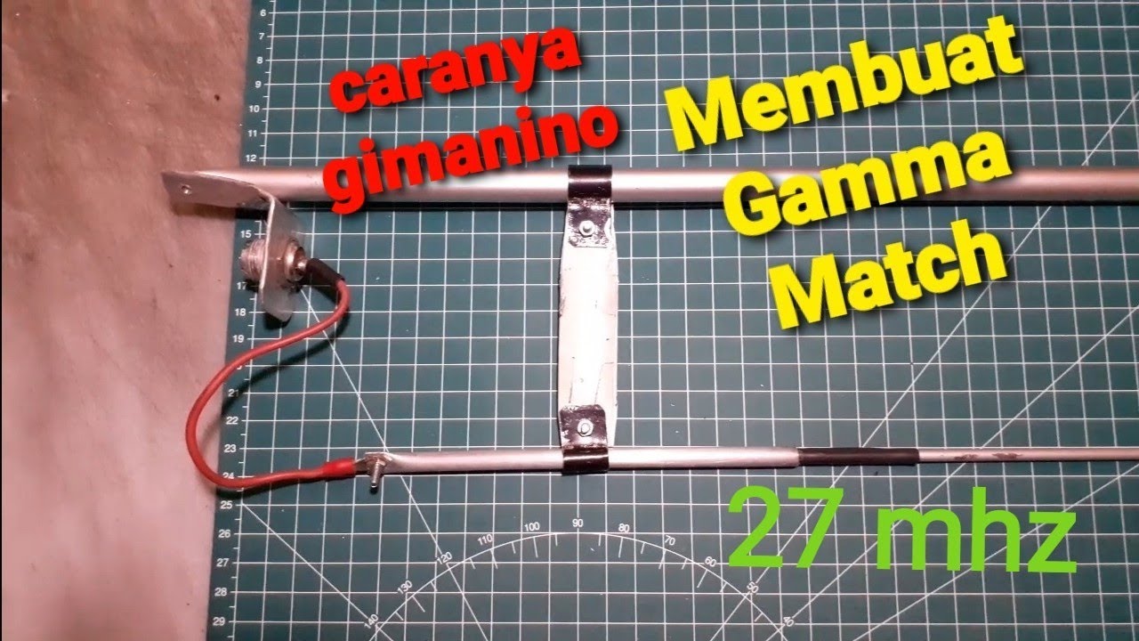 Cara membuat Gamma match delta loop 27 mhz