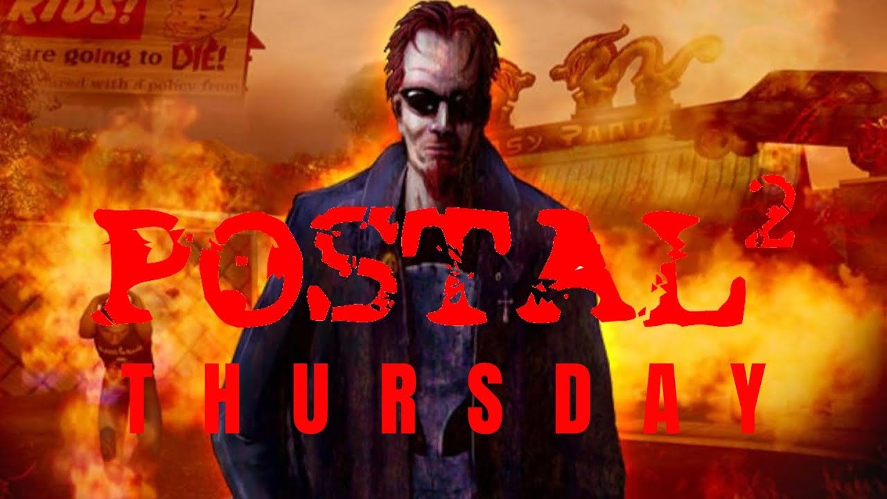 Bloody Good Time! | Postal 2: Thursday