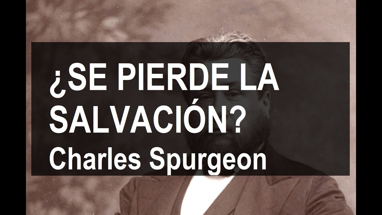 ¿Se pierde la salvación? Charles Spurgeon audio español