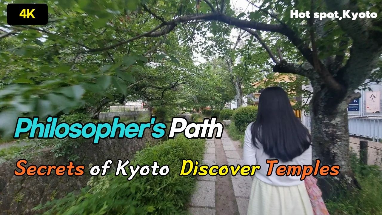 【JP 4K】 Philosopher's Path  | Discover Temples & Legends on Philosopher’s Path  | Hot spot Kyoto