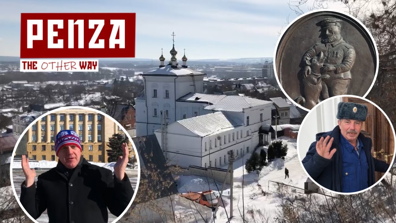 Penza - Russia! The Other Way