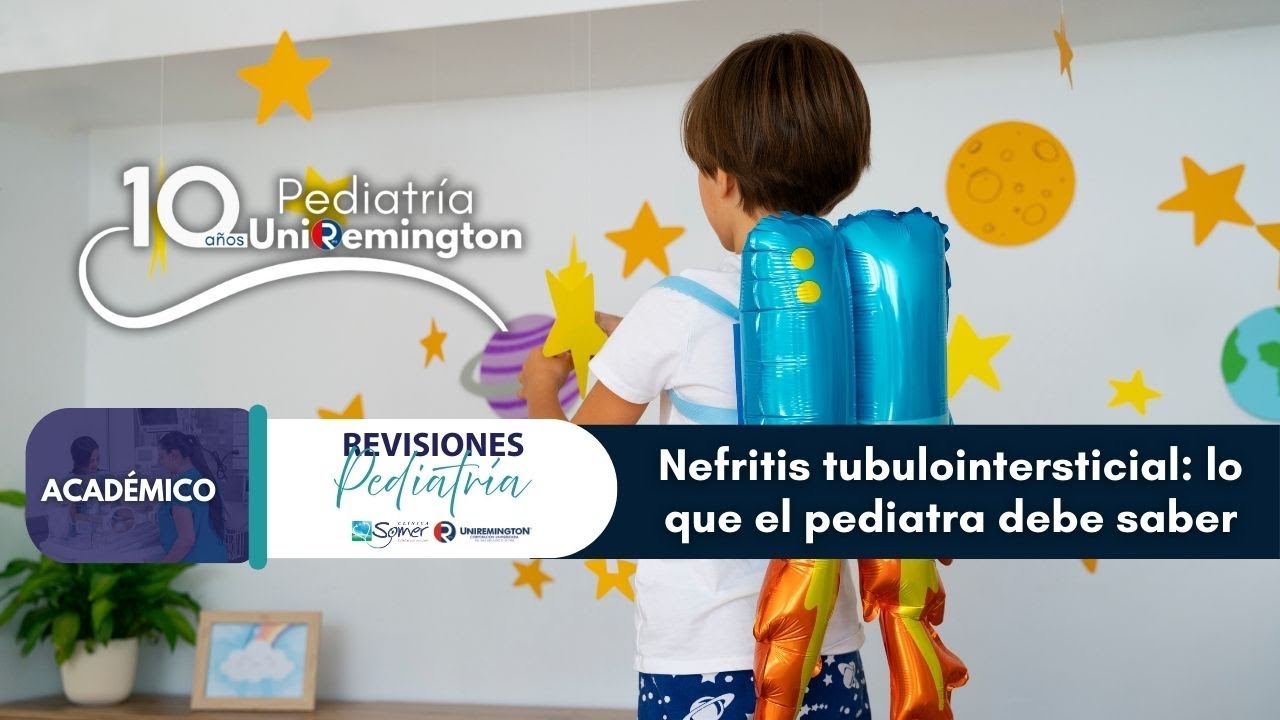 Nefritis tubulo intersticial  lo que el pediatra debe saber