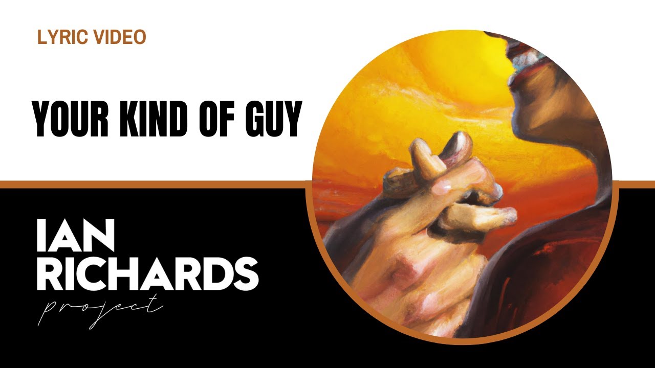 Your Kind of Guy - Lyric Video by Ian Richards Project