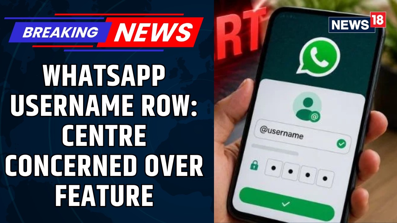 Centre Concerned Over WhatsApp&rsquo;s New Username Feature, Likely To Send Notice To Meta | News18
