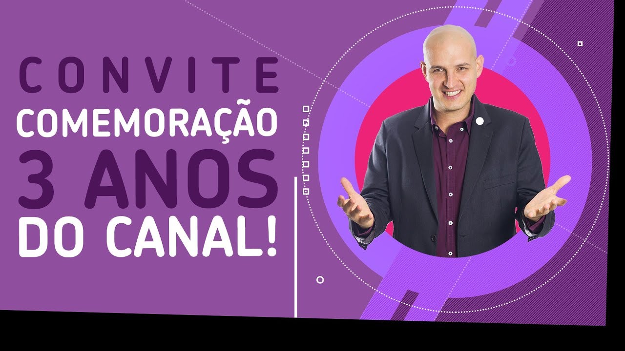 Participe da nossa festa de 3 anos do canal!