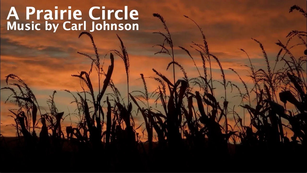 A Prairie Circle - Music by Carl Johnson