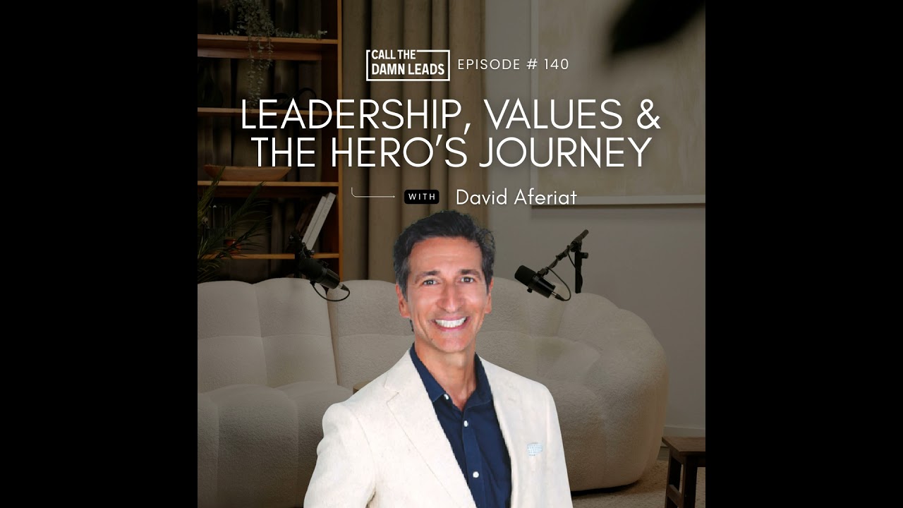 Episode 140 – Leadership, Values & the Hero's Journey with David Aferiat