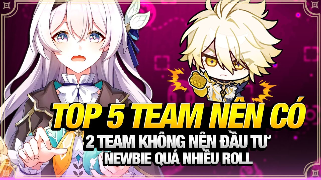 TOP 5 TEAM Các Newbie Nên Biết, 2 Team Không Nên Chơi, Giá Trị Từ Cao Đến Thấp