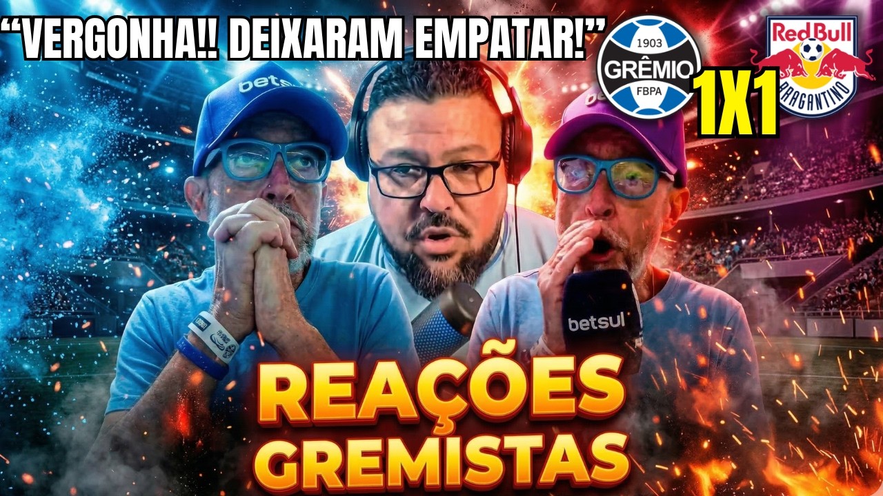 REAÇÕES GREMISTAS - GRÊMIO 1X1 BRAGANTINO - GREMISTAS PUT*S COM EMPATE! VAMOS RIR!