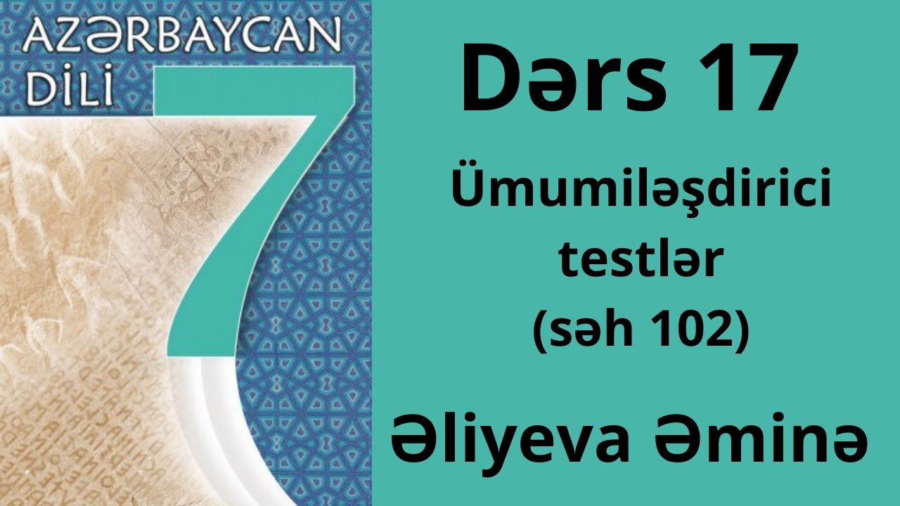 Azərbaycan dili-7  ci sinif.(səh 102).Umumiləşdirici testlər.Əliyeva Əminə.