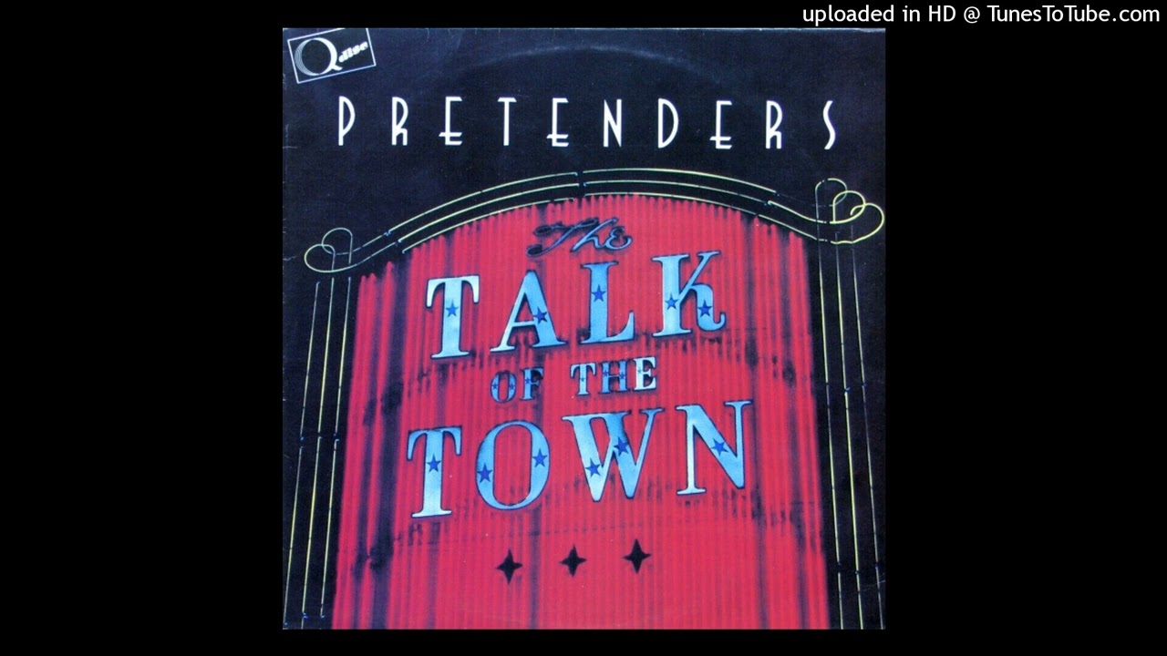 Pretenders - Talk of the Town [1980]  (magnums extended mix)
