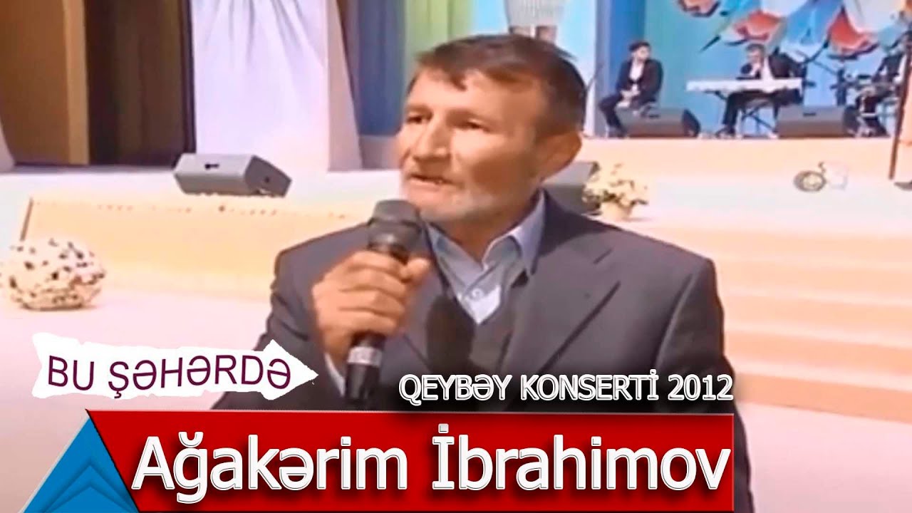 Bu Şəhərdə - Mübariz İbrahimovun atası Ağakərim İbrahimov (Qeybət konserti 2012)