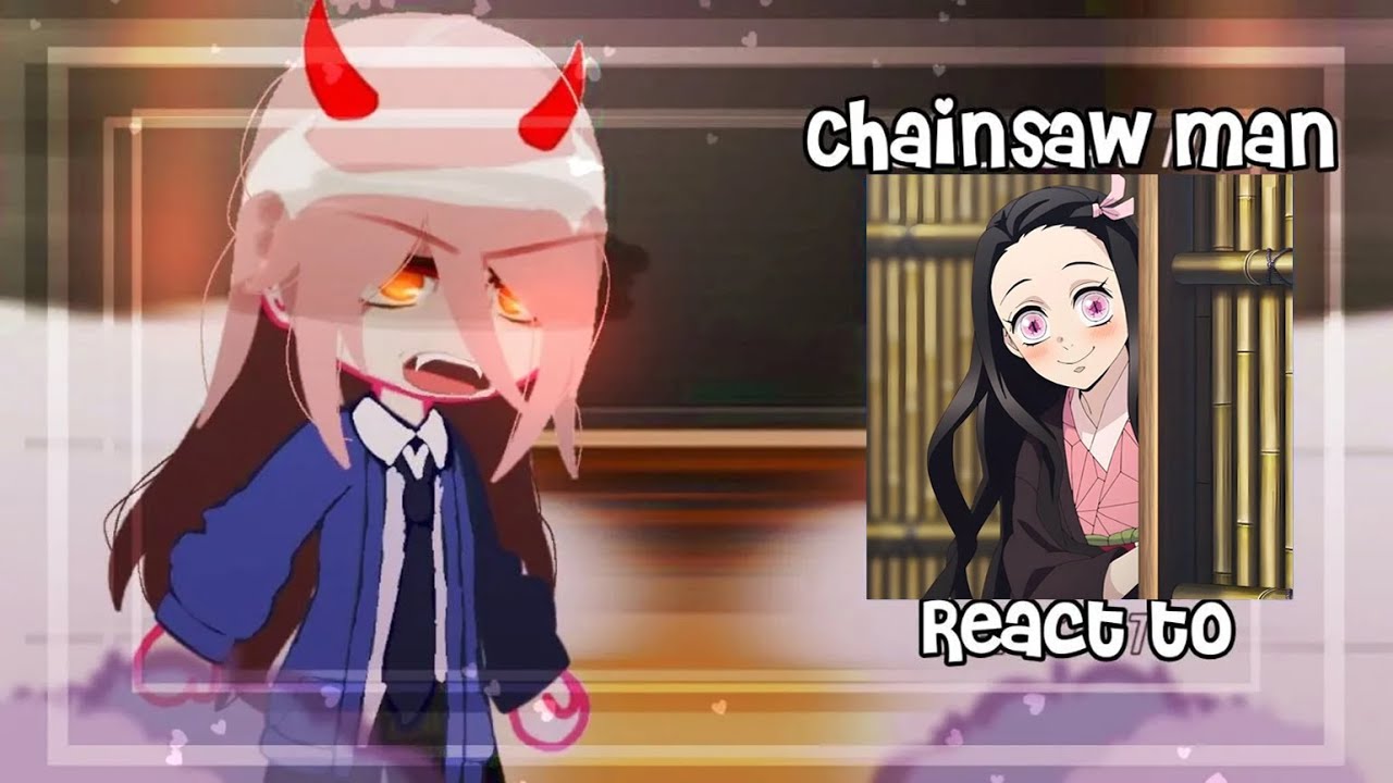 Chaisaw man React to Kamado Nezuko | Demon Slayer | Gacha Club
