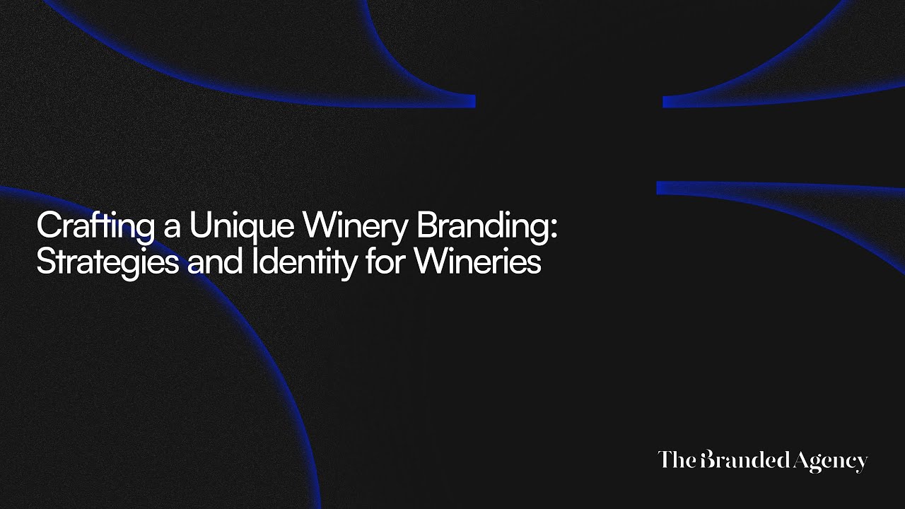 Crafting a Unique Winery Branding: Strategies and Identity for Wineries