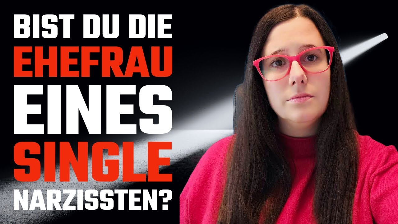 Bist du die Ehefrau eines Single Narzissten? | #narzissmus