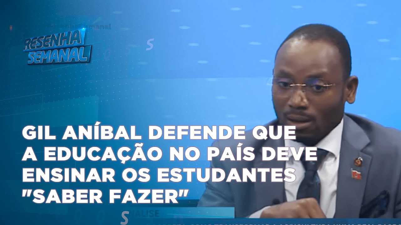 #resenhasemanal: Gil Aníbal defende que a educação no país deve ensinar os estudantes 