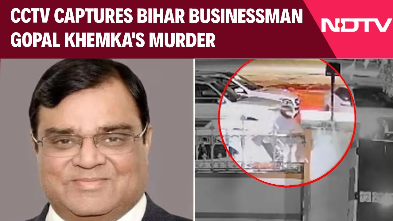 BJP Leader Shot Dead | CCTV Captures Bihar Businessman Gopal Khemka's Murder In Patna