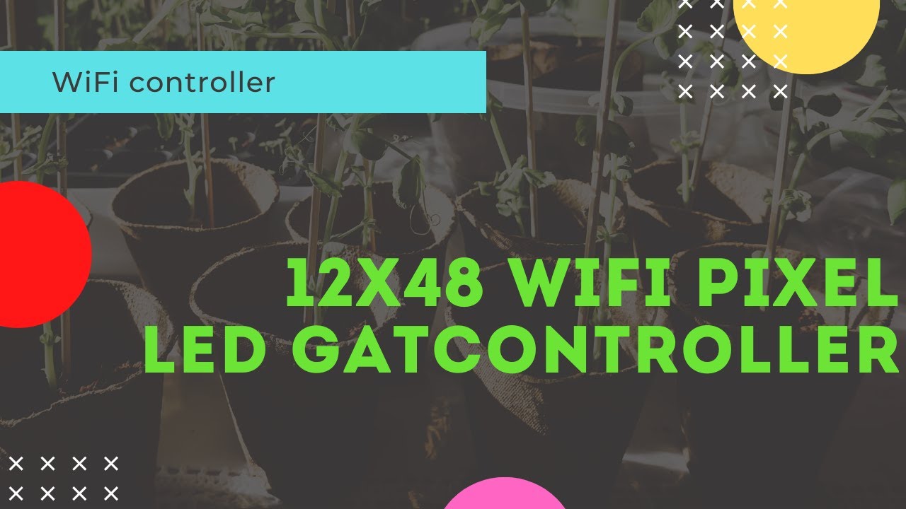 Pixel led 12x48 WiFi Gate controller