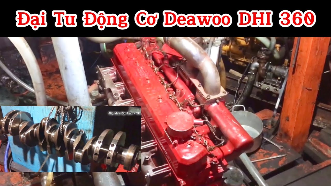 Đại Tu Động Cơ Deawoo DHI 360hp