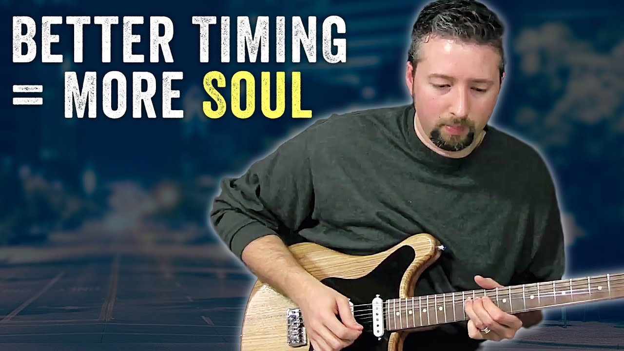 Playing Guitar With Soul: Timing (2 of 7)